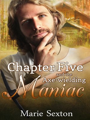 cover image of Chapter Five and the Axe-Wielding Maniac